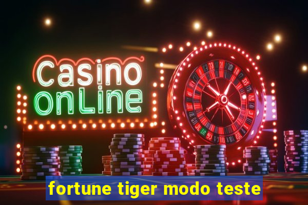 fortune tiger modo teste